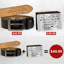 I Love You For Who You Are But That Sure Is A Bonus - Personalized Engraved Leather Belt