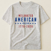 Melanated American Freeish - Shirt