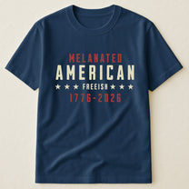 Melanated American Freeish - Shirt