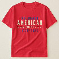 Melanated American Freeish - Shirt