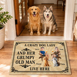 A Crazy Dog Lady And Her Grumpy Old Man Live Here - Personalized Doormat