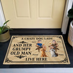 A Crazy Dog Lady And Her Grumpy Old Man Live Here - Personalized Doormat