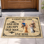 A Crazy Dog Lady And Her Grumpy Old Man Live Here - Personalized Doormat
