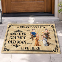 A Crazy Dog Lady And Her Grumpy Old Man Live Here - Personalized Doormat