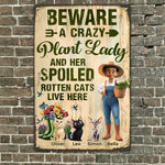 A Crazy Plant Lady & Her Spoiled Rotten Cats Live Here - Personalized Metal Sign