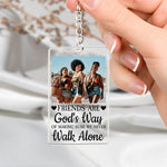 A Friend Is God's Way Of God - Personalized Acrylic Photo Keychain Set