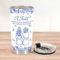 A Friend Is God's Way Of - Personalized Tumbler Cup