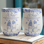 A Friend Is God's Way Of - Personalized Wine Tumbler
