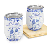 A Friend Is God's Way Of - Personalized Wine Tumbler