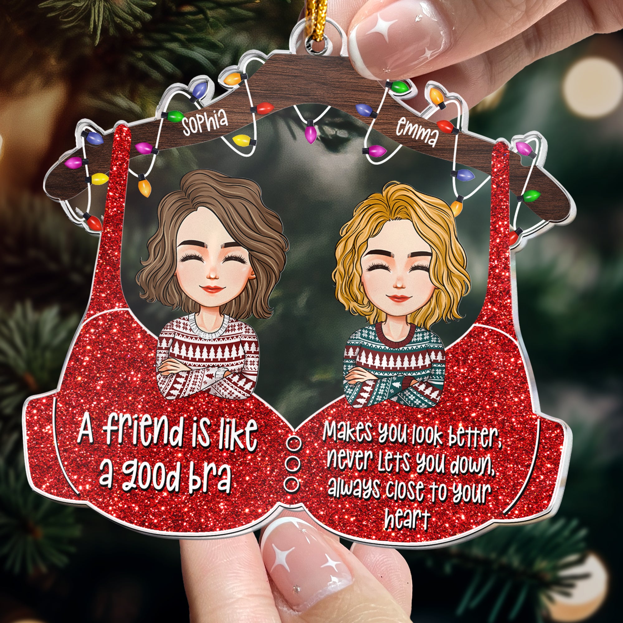 A Friend Is Like A Good Bra - Personalized Acrylic Ornament