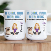 A Girl And Her Dog A Bond That Can't Be Broken - Personalized Mug