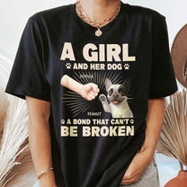 A Girl And Her Dog - A Bond That Can't Be Broken - Personalized Shirt
