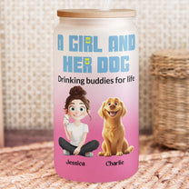 A Girl And Her Dog Drinking Buddies For Life - Personalized Frosted Glass Cup