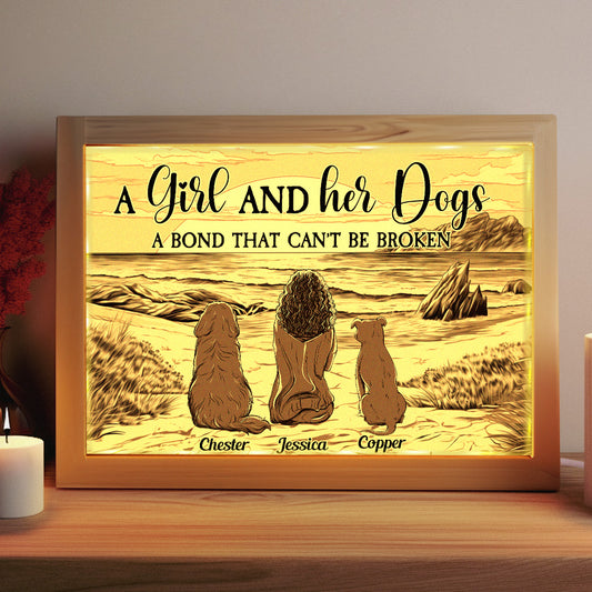 A Girl And Her Dogs A Bond That Can't Be Broken - Personalized Frame Light Box