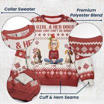 A Girl And Her Dogs Unbreakable Bond New Version - Personalized Ugly Sweater
