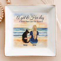 A Girl & Her Dog - A Bond That Can't Be Broken - Personalized Jewelry Dish