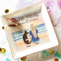 A Girl & Her Dog - A Bond That Can't Be Broken - Personalized Jewelry Dish