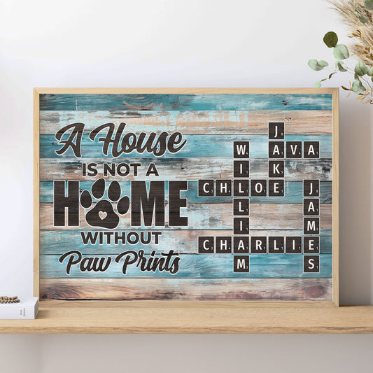 A House Is Not A Home Without Paw Prints Scrabble - Personalized Poster