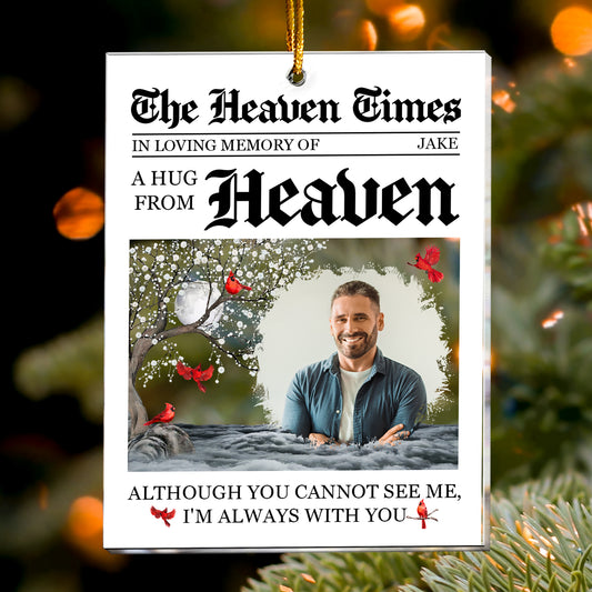 A Hug From Heaven I'm Always With You Memorial Ornament - Personalized Acrylic Photo Ornamet