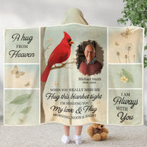 A Hug From Heaven I'm Always With You - Personalized Photo Wearable Blanket Hoodie