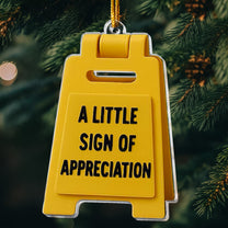 A Little Sign Of Appreciation - Acrylic Ornament