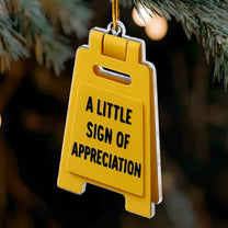 A Little Sign Of Appreciation - Acrylic Ornament