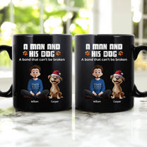 A Man And Dog A Bond That Can't Be Broken - Personalized Mug