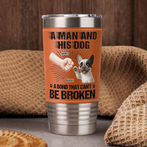 A Man And His Dog A Bond That Can't Be Broken - Personalized 20oz Leather Wrapped Tumbler