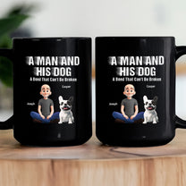 A Man And His Dog Cat - A Bond Can't Be Broken - Personalized Mug
