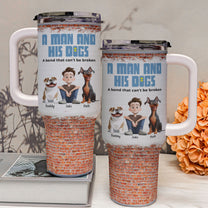 A Man & His Dogs - Personalized 40oz Tumbler With Straw