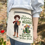 A Plantaholic On The Road To Recovery Just Kidding - Personalized Gardening Apron