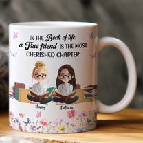 A True Friend Is The Most Cherished Chapter For Book Lover Besties - Personalized Mug