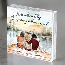 A True Friendship Is A Journey Without An End - Personalized Acrylic Plaque