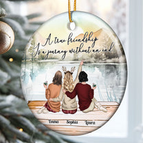 A True Friendship Is A Journey Without An End - Personalized Ceramic Ornament