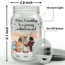 A True Friendship Is A Journey Without An End - Personalized Mason Jar Light