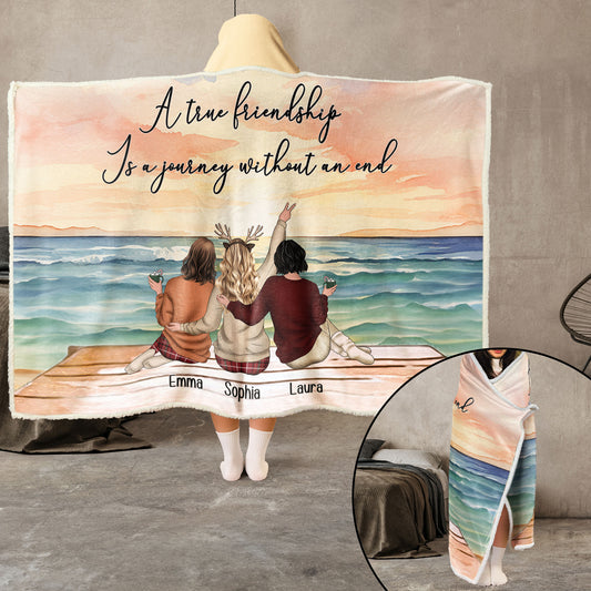 A True Friendship Is A Journey Without An End - Personalized Wearable Hooded Blanket