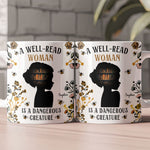 A Well - Read Woman Is A Dangerous Creature - Personalized Mug
