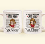 A Wise Woman Once Said "Fuck This Shit" - Personalized Mug