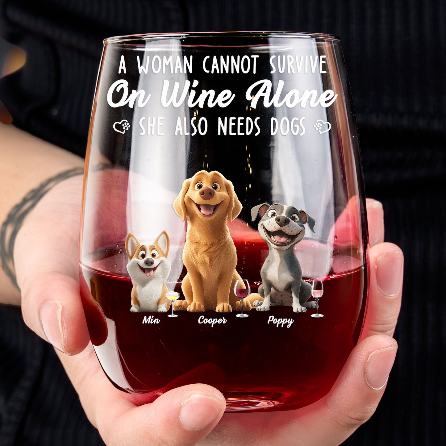 A Woman Cannot Survive On Wine Alone She Also Needs Dogs - Personalized Stemless Wine Glass