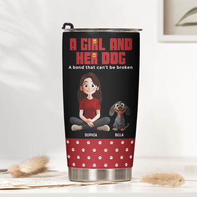 A Girl And Her Dog A Bond That Can't Be Broken - Personalized Tumbler