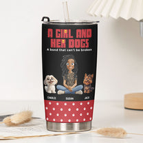 A-Girl-And-Her-Dog-A-Bond-That-Can'T-Be-Broken-Personalized-Tumbler-4