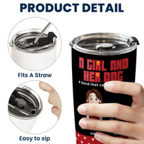 A-Girl-And-Her-Dog-A-Bond-That-Can'T-Be-Broken-Personalized-Tumbler-6