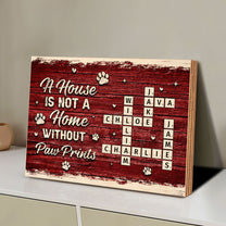 A House Is Not A Home Without Paw Prints Scrabble - Custom Wood Plaque