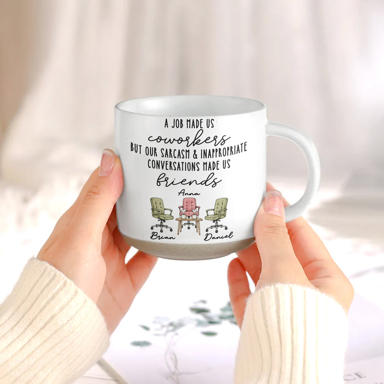 A-Job-Made-Us-Coworkers-Sarcasm-Made-Us-Friends-Personalized-Mug-5