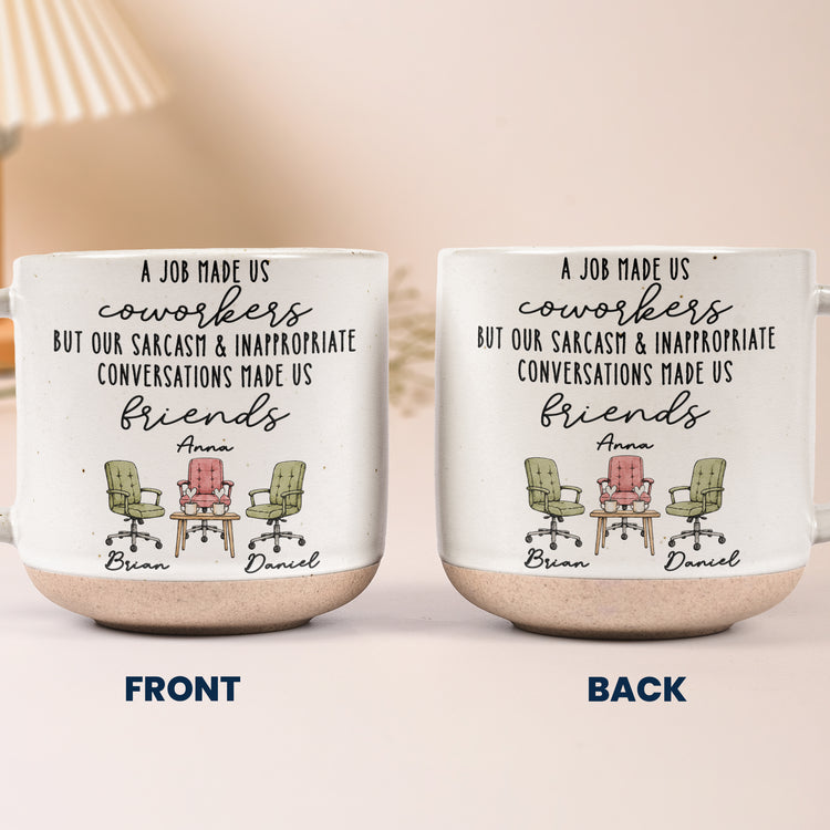 A-Job-Made-Us-Coworkers-Sarcasm-Made-Us-Friends-Personalized-Mug-6