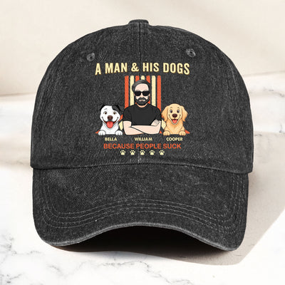 A Man And His Dog Because People Suck - Personalized Cap