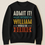 Admit It Life Without Would Be Boring - Retirement Party Gift - Personalized Shirt