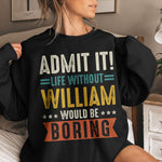 Admit It Life Without Would Be Boring - Retirement Party Gift - Personalized Shirt