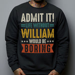 Admit It Life Without Would Be Boring - Retirement Party Gift - Personalized Shirt