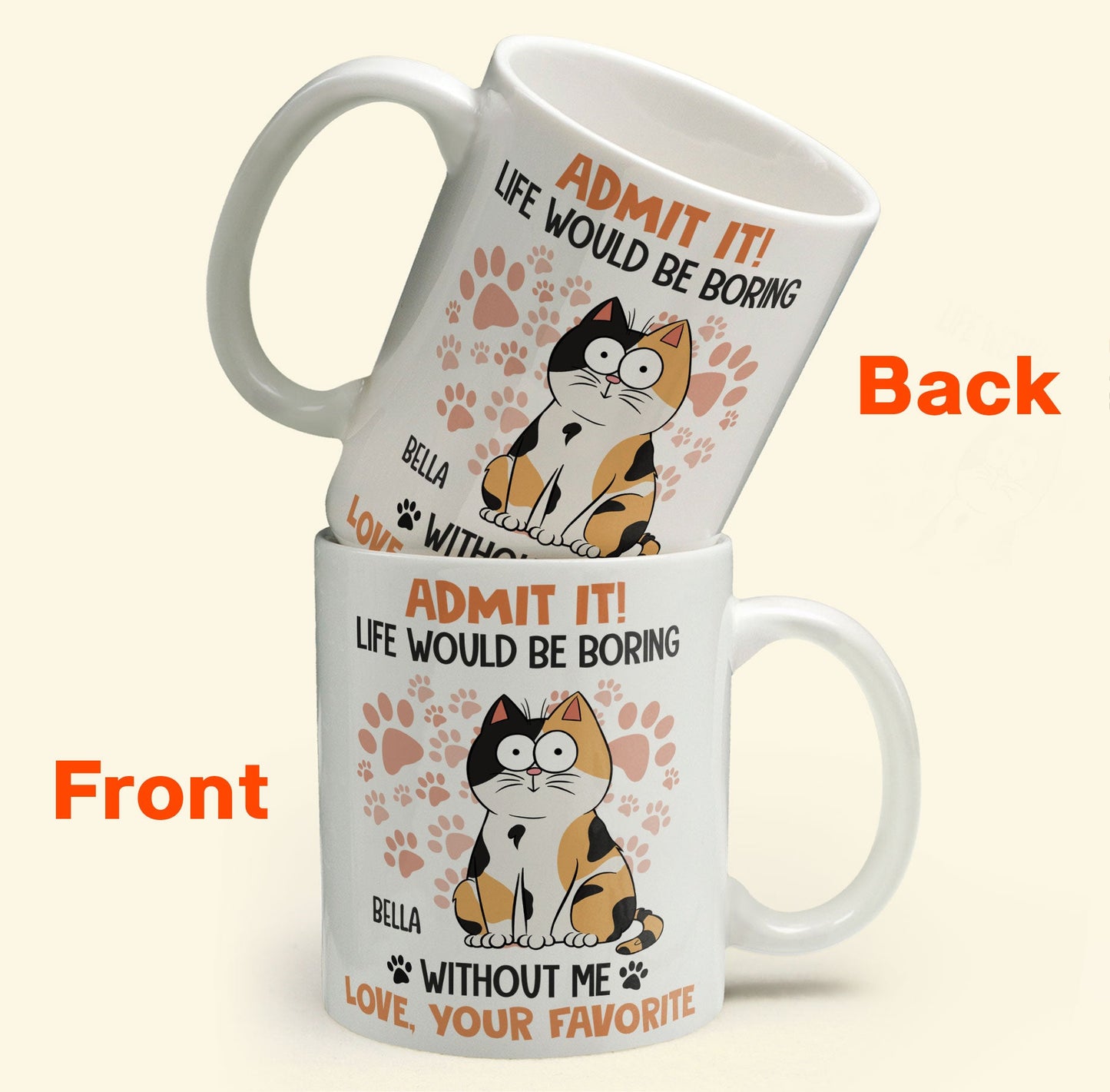 Admit It Life Would Be Boring Without Me Cat - Personalized Mug